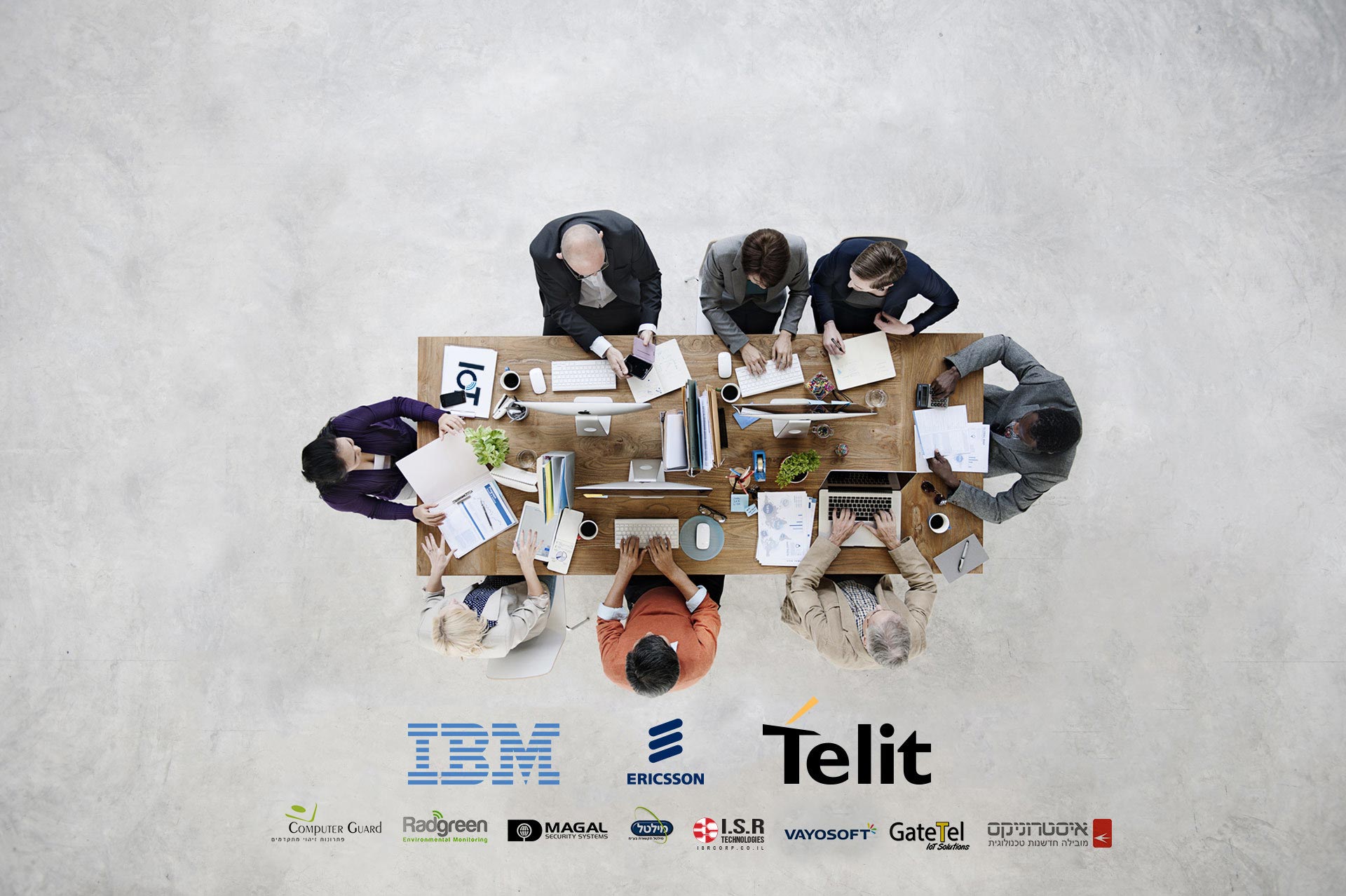 למה אנחנו? מתן פתרון 360 מקצה לקצה
טכנולוגיית IOT  מאובטחת
ניסיון וידע בניהול פרוייקטים
מובילות בשוק העסקי
רשת שותפים עסקיים
פתרונות big data
צוות מומחי IOT 
ליווי אישי, שירות ותמיכה
